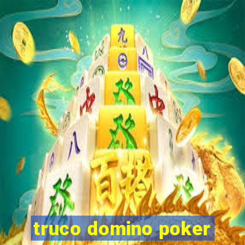 truco domino poker